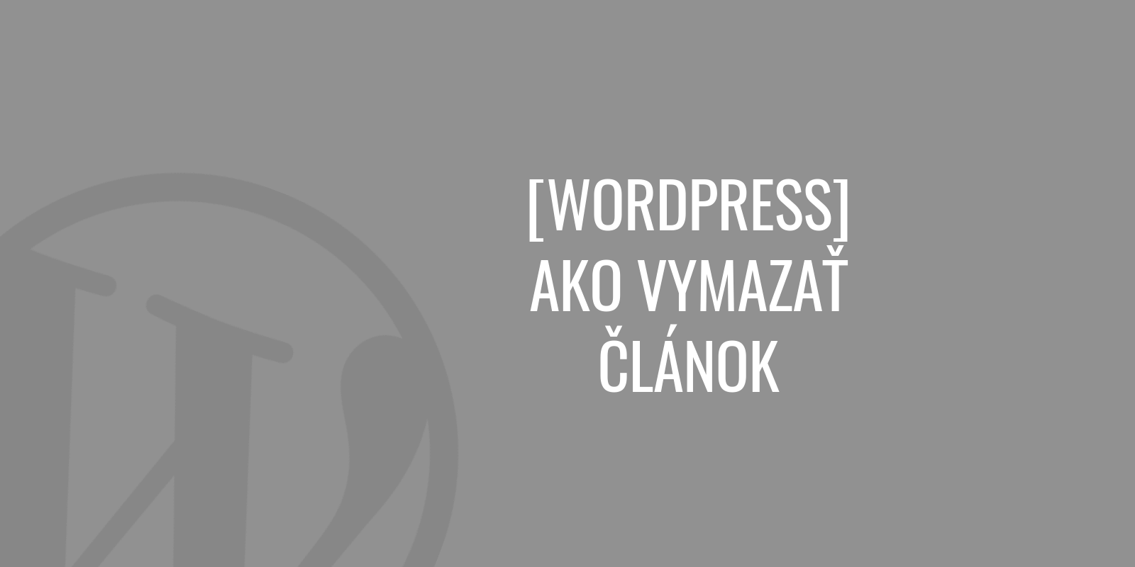 Hogyan lehet törölni egy cikket a WordPressben