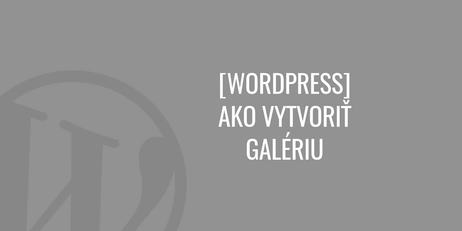 Hogyan készítsünk képgalériát a WordPress-ben