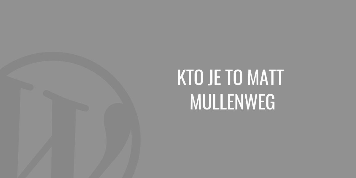Ki az a Matt Mullenweg?