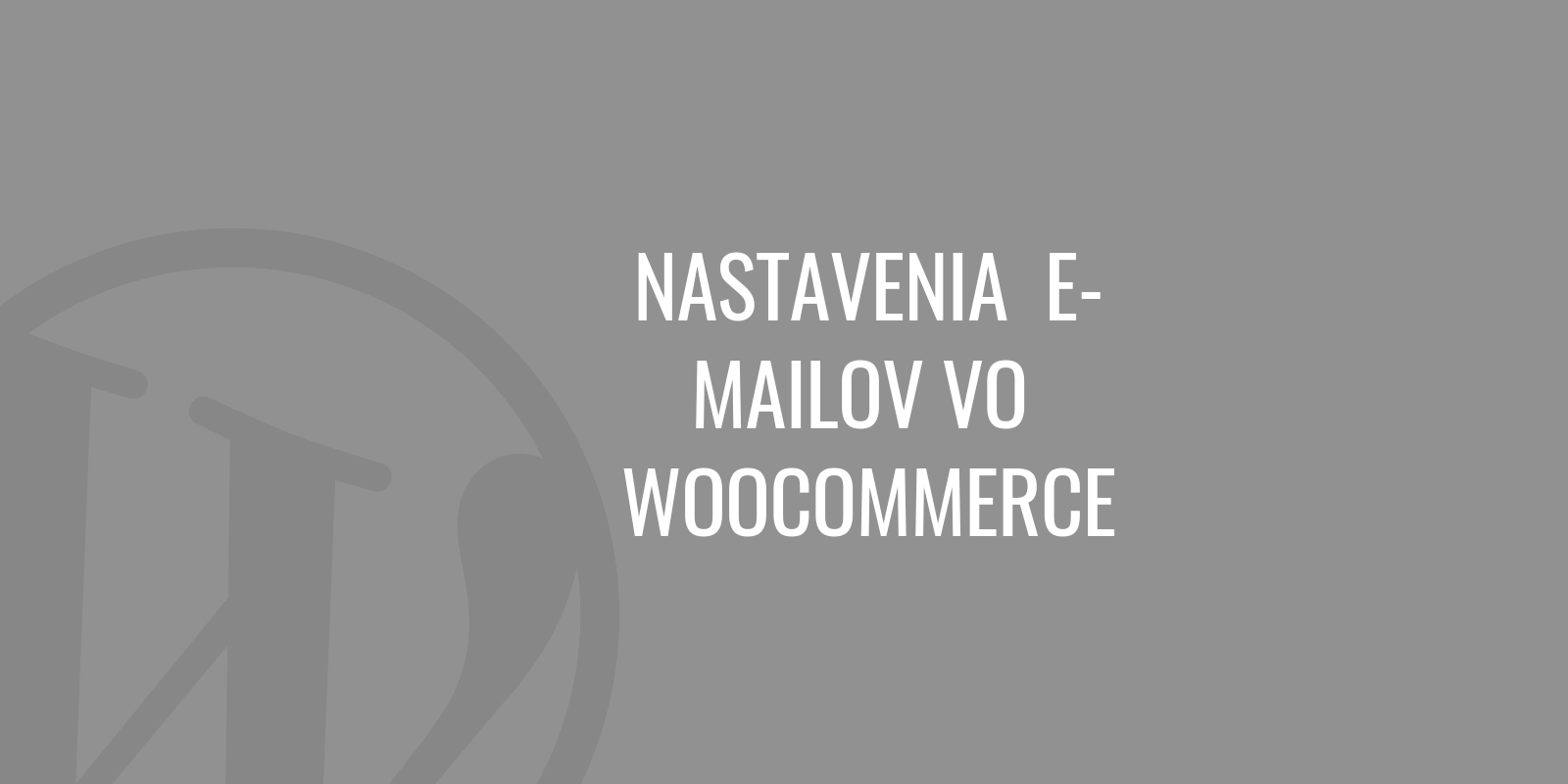 E-mail beállítások a WooCommerce-ben